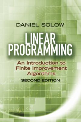 Linear Programming: an Introduction to Finite Improvement Algorithms : Second Edition