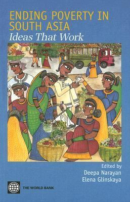 Ending Poverty in South Asia : Ideas That Work