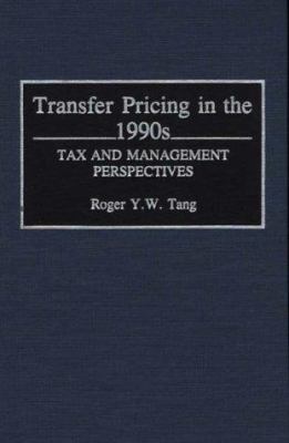Transfer Pricing in the 1990's : Tax Management Perspectives