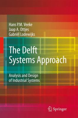 The Delft Systems Approach : Analysis and Design of Industrial Systems