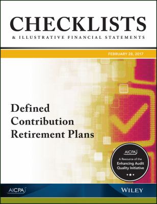 Checklists and Illustrative Financial Statements 2017 : Defined Contribution Retirement Plans