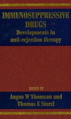 Immunosuppressive Drugs : Developments in Anti-Rejection Therapy
