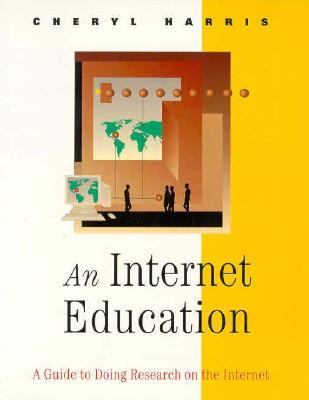 An Internet Education : A Guide to Doing Research on the Internet