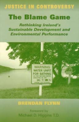 The Blame Game : Rethinking Ireland's Sustainable Development and Environmental Performance