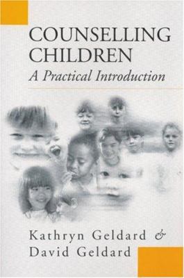 Counselling Children : A Practical Introduction