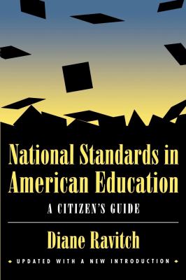 National Standards in American Education : A Citizen's Guide
