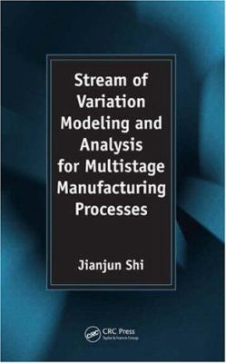 Stream of Variation Modeling and Analysis for Multistage Manufacturing Processes