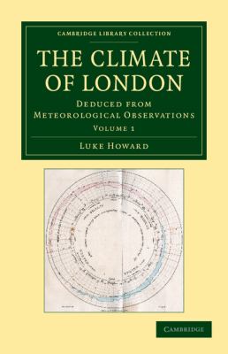 The Climate of London : Deduced from Meteorological Observations
