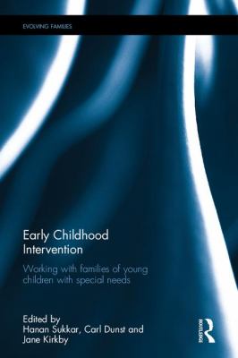Early Childhood Intervention : Working with Families of Young Children with Special Needs