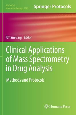 Clinical Applications of Mass Spectrometry in Drug Analysis : Methods and Protocols