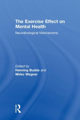 The Exercise Effect on Mental Health : Neurobiological Mechanisms