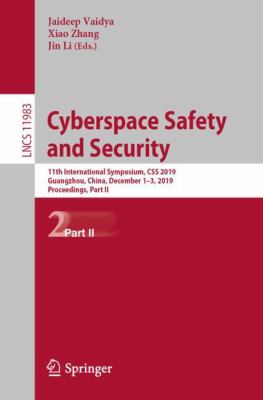 Cyberspace Safety and Security : 11th International Symposium, CSS 2019, Guangzhou, China, December 1-3, 2019, Proceedings; Part II