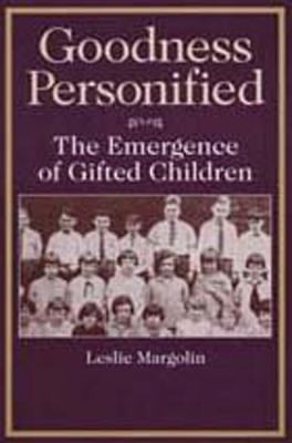 Goodness Personified : The Emergence of Gifted Children