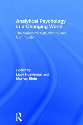 Analytical Psychology in a Changing World: the Search for Self, Identity and Community