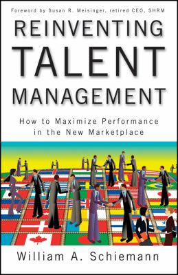 Reinventing Talent Management : How to Maximize Performance in the New Marketplace