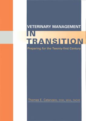 Veterinary Management in Transition : Preparing for the 21st Century