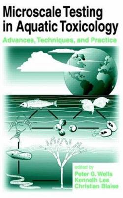 Microscale Testing in Aquatic Toxicology : Advances, Techniques, and Practice