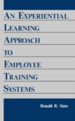 An Experimental Learning Approach to Employee Training Systems