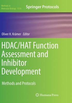HDAC/HAT Function Assessment and Inhibitor Development : Methods and Protocols