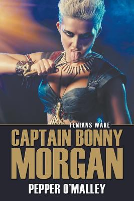 Captain Bonny Morgan : Fenians Wake