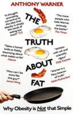 The Truth about Fat : Why Obesity Is Not That Simple