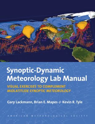Synoptic-Dynamic Meteorology : Visual Exercises to Complement Midlatitude Synoptic Meteorology