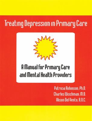 Treating Depression in Primary Care : A Manual for Primary Care and Mental Health Providers