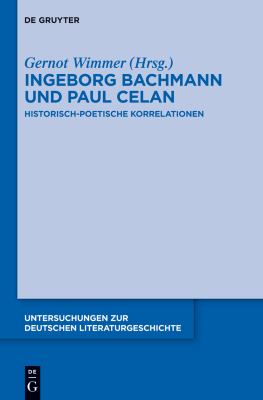 Ingeborg Bachmann und Paul Celan : Historisch-Poetische Korrelationen