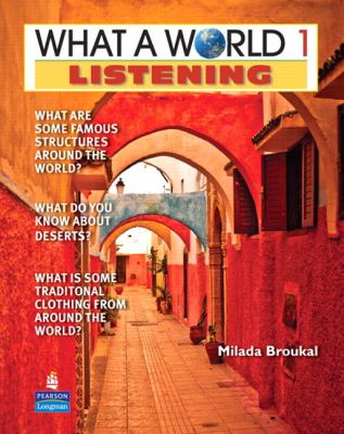 What a World Listening 1 : Amazing Stories from Around the Globe (Student Book and Classroom Audio CD)