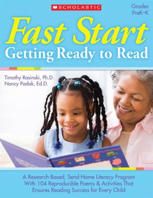 Fast Start : Getting Ready to Read - A Research-Based, Send-Home Literacy Program with 60 Reproducible Poems and Activities That Ensures Reading Success for Every Child
