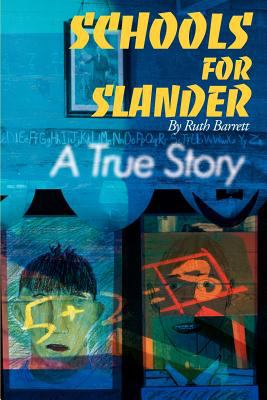Schools for Slander : A True Story