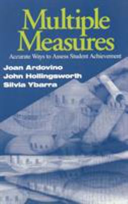 Multiple Measures : Accurate Ways to Assess Student Achievement