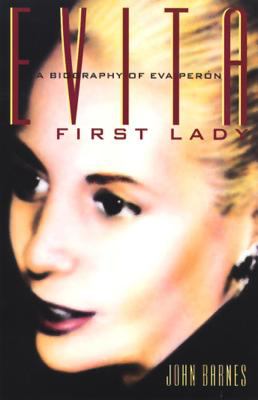 Evita, First Lady : A Biography of Evita Peron