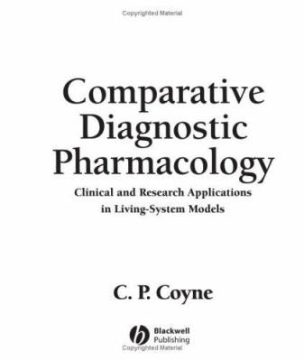 Comparative Diagnostic Pharmacology : Clinical and Research Applications in Living-System Models