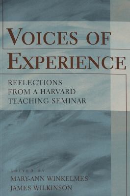 Voices of Experience : Reflections from a Harvard Teaching Seminar