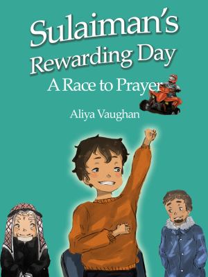 Sulaiman's Rewarding Day : A Race to Salah (Prayer)