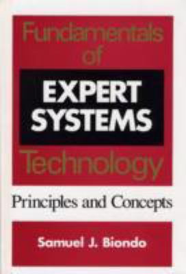 Fundamentals of Expert Systems Technology : Principals and Concepts