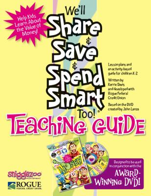 We'll Share and Save and Spend Smart Too! Teaching Guide : K-2 Lesson Plans and Activities to be used with the Money Mammals Award-Winning DVD