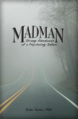 Madman : Strange Adventures of a Psychology Intern