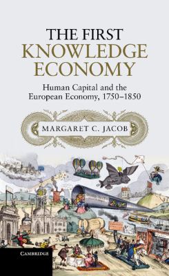 The First Knowledge Economy : Human Capital and the European Economy, 1750-1850