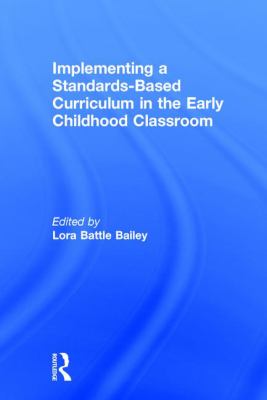 Implementing a Standards-Based Curriculum in the Early Childhood Classroom