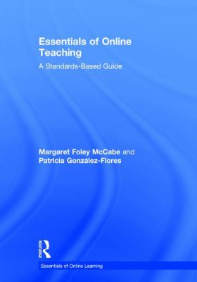 Essentials of Online Teaching : A Standards-Based Guide