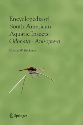 Encyclopedia of South American Aquatic Insects: Odonata - Anisoptera : Illustrated Keys to Known Families, Genera, and Species in South America