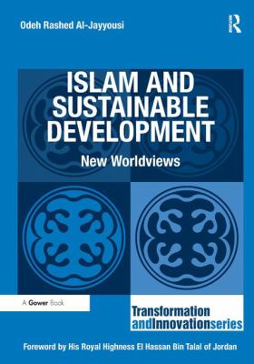 Islam and Sustainable Development : New Worldviews