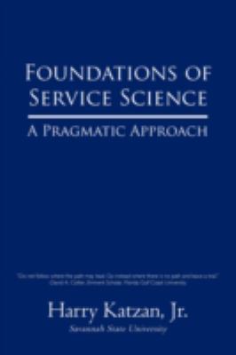 Foundations of Service Science : A Pragmatic Approach