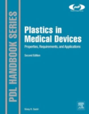Plastics in Medical Devices : Properties, Requirements, and Applications