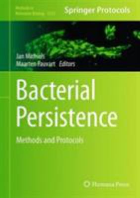 Bacterial Persistence : Methods and Protocols