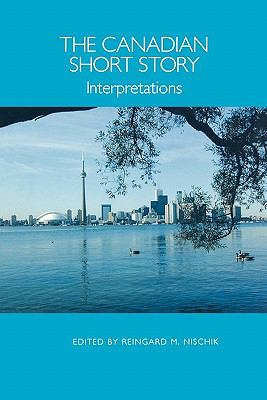 The Canadian Short Story : Interpretations