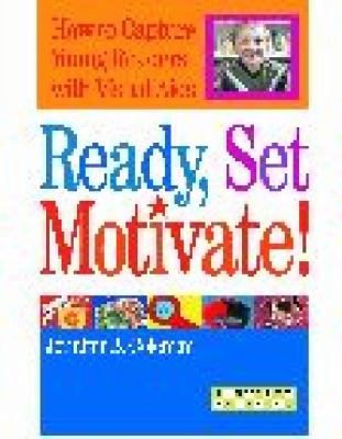 Ready, Set, Motivate! : How to Capture Young Readers with Visual Aids