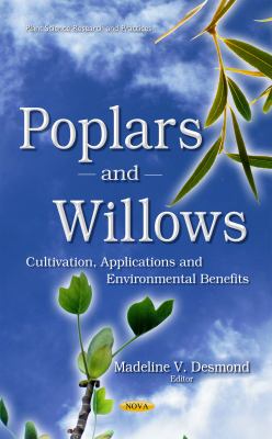 Poplars and Willows : Cultivation, Applications and Environmental Benefits